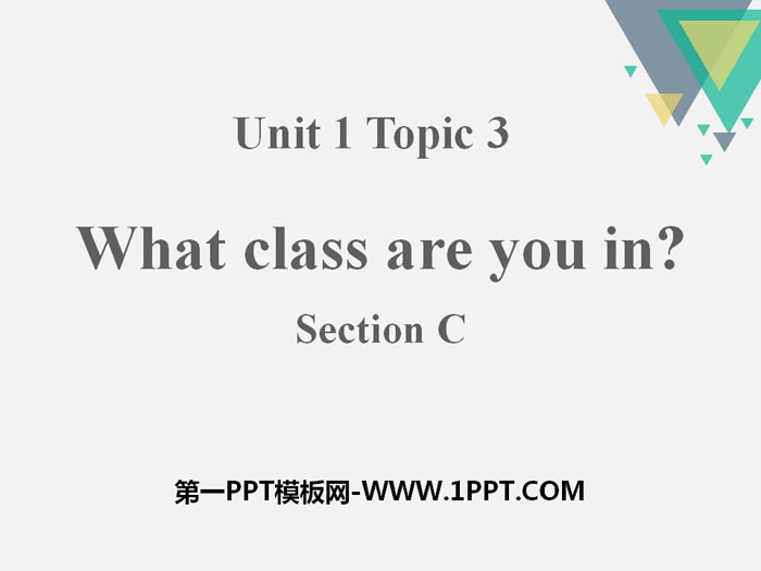 "What class are you in?" SectionC PPT