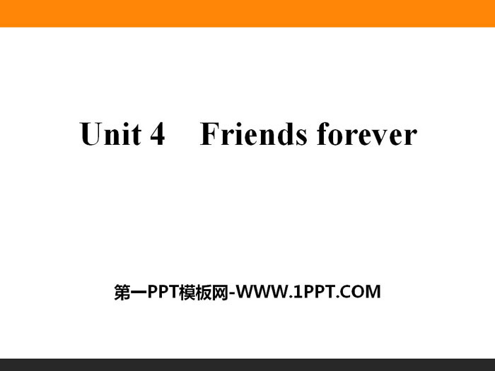 《Friends forever》PPT