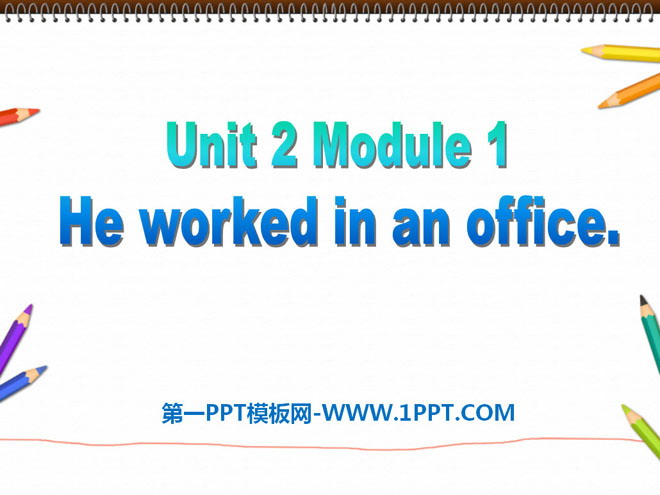 "He worked in an office" PPT courseware