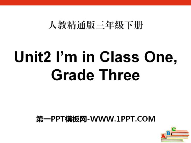 《I'm in Class OneGrade Three》PPT Courseware