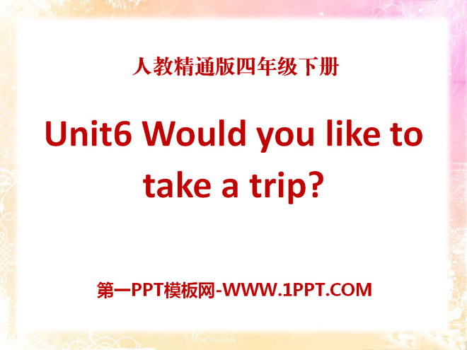 "Would you like to take a trip?" PPT courseware 2