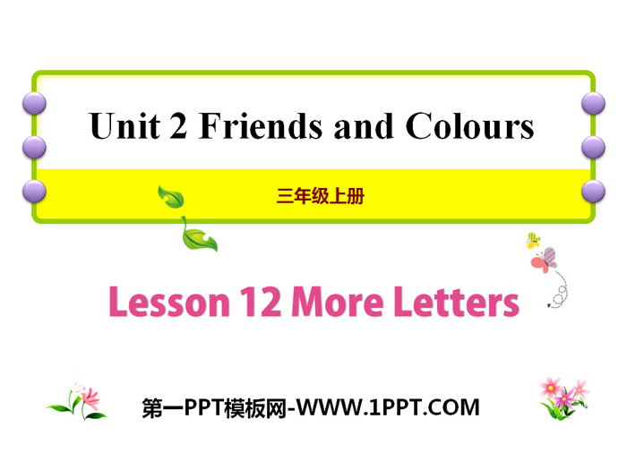 "More Letters" Friends and Colors PPT courseware