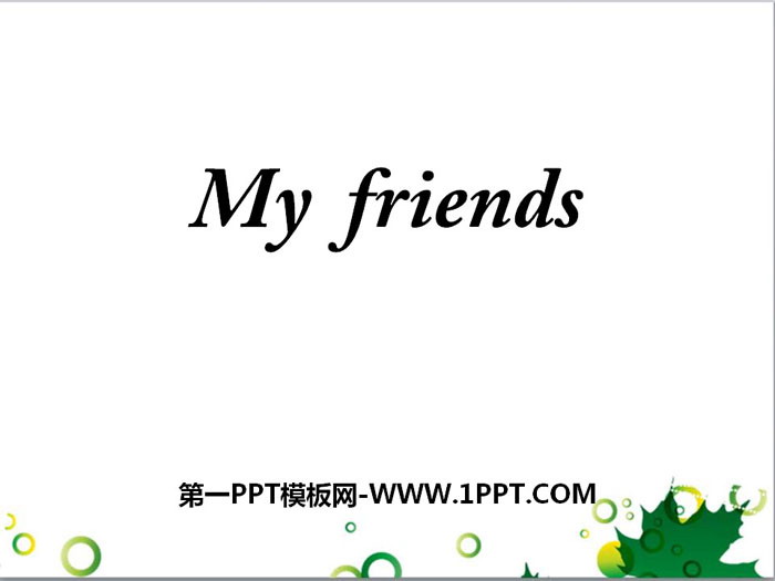 "My friends" PPT download