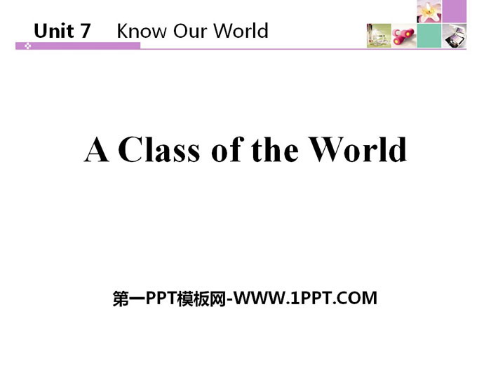 《A Class of the World》Know Our World PPT課程下載