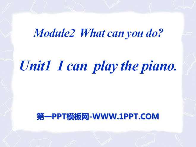 "I can play the piano" What can you do PPT courseware