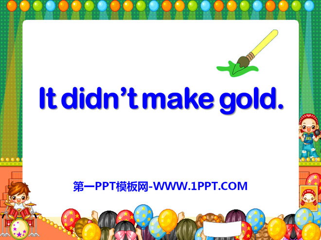 "It didn't become gold" PPT courseware