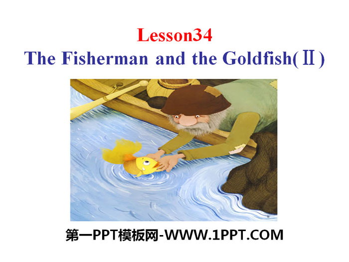 《The Fisherman and the Goldfish(Ⅱ)》Movies and Theatre PPT