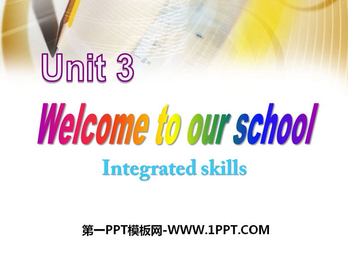 《Welcome to our school》Integrated skillsPPT