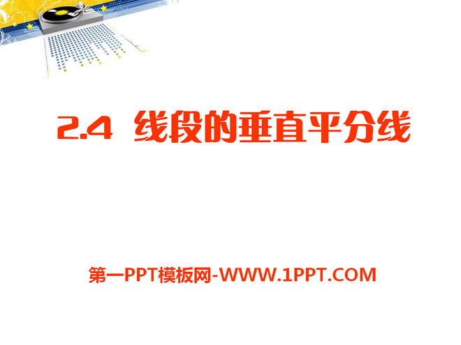"Perpendicular bisectors of line segments" PPT courseware 4
