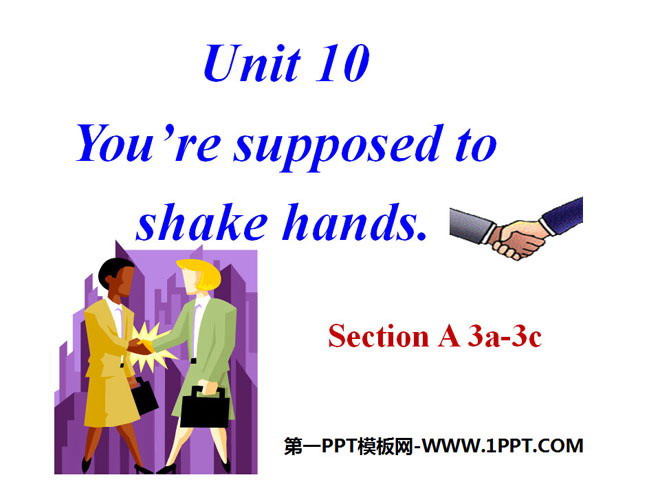 "You are supposed to shake hands" PPT courseware 7