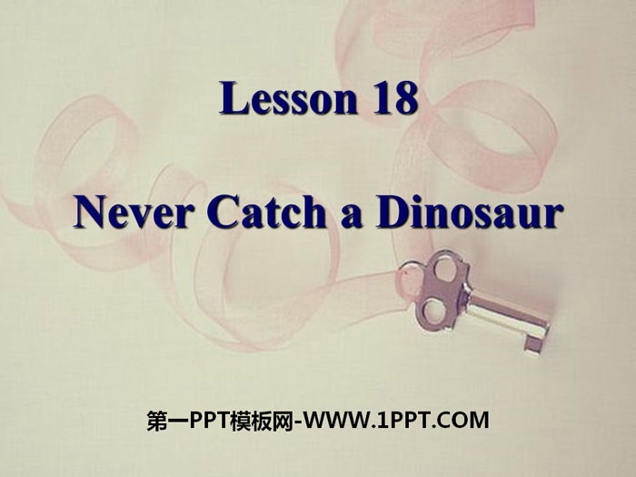 《Never Catch a Dinosaur》Safety PPT下载