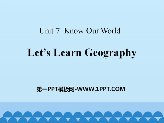 《Let's Learn Geography》Know Our World PPT