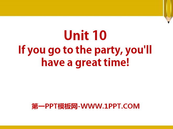 《If you go to the party you'll have a great time!》PPT课件18