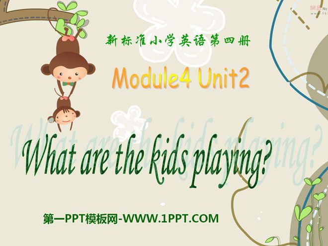 《What are the kids playing?》PPT courseware