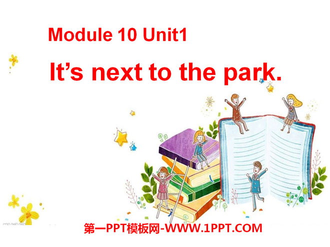 "It's next to the park" PPT courseware 3