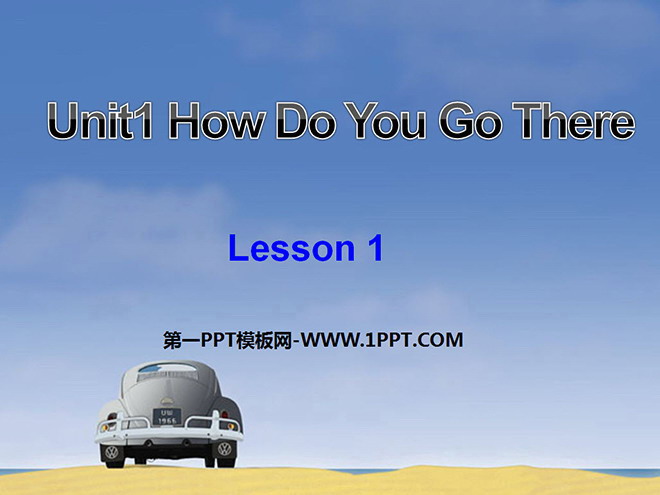 "Unit1 How Do You Go There" PPT courseware for the first lesson