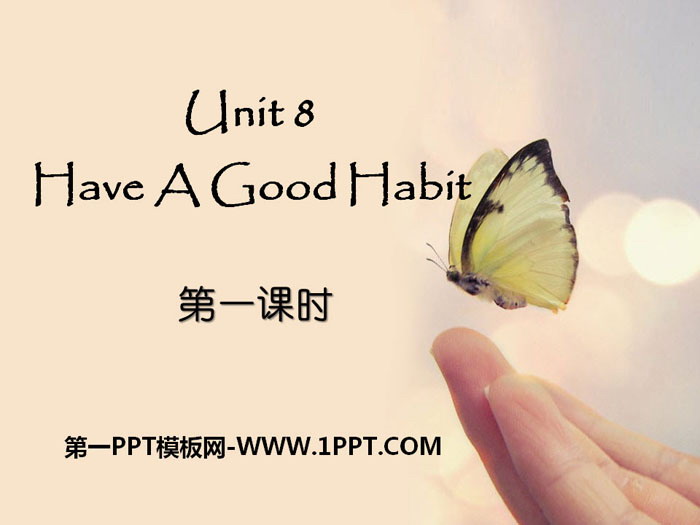 "Have A Good Habit" PPT