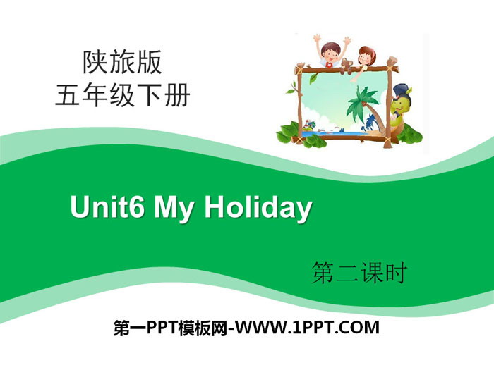 《My Holiday》PPT Courseware