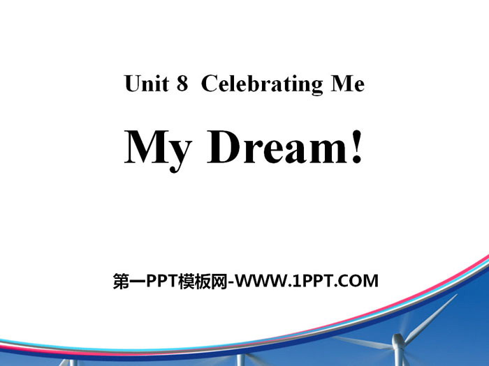 《My Dream》Celebrating Me! PPT free courseware