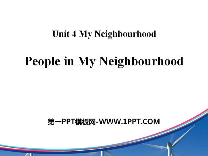"People in My Neighborhood" My Neighborhood PPT teaching courseware