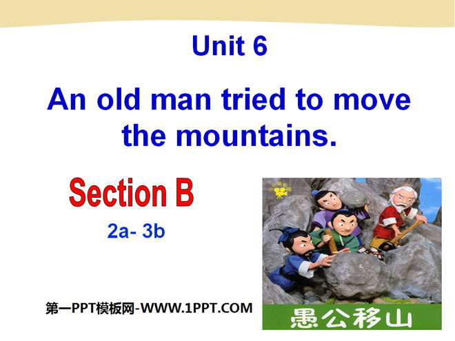"An old man tried to move the mountains" PPT courseware 2