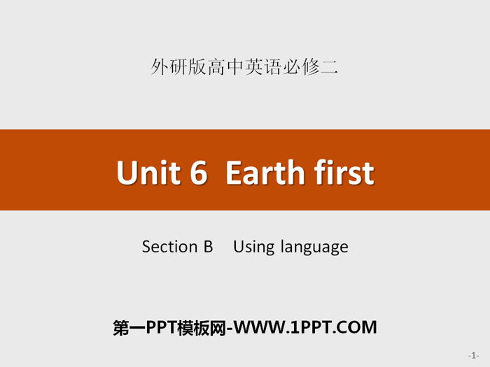 《Earth first》SectionB PPT