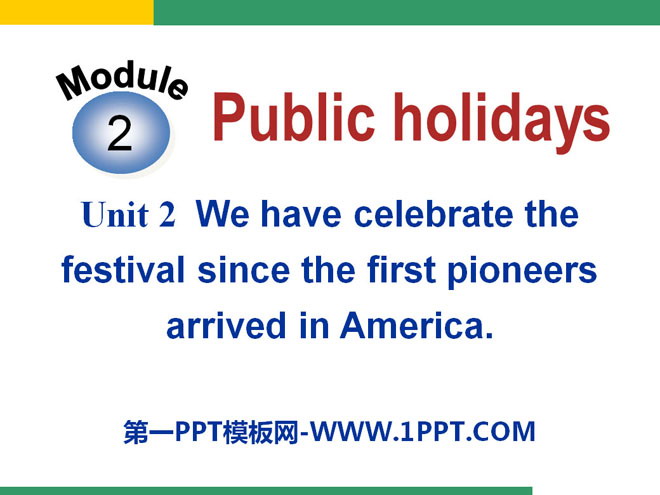 "We have celebrate the festival since the first pioneers arrived in America" ​​Public holidays PPT courseware