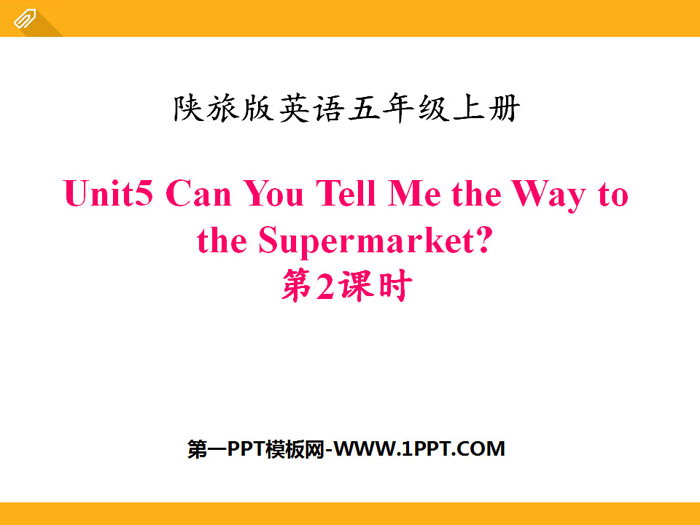 "Can You Tell Me the Way to the Supermarket?" PPT courseware