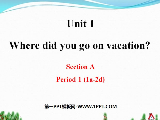 "Where did you go on vacation?" PPT courseware 9