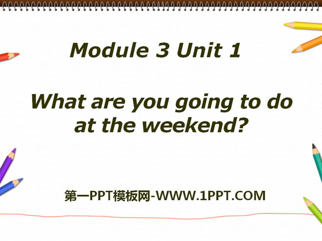 《What are you going to do at the weekends?》Making plans PPT courseware 3
