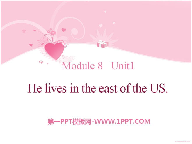 《He lives in the east of the US》PPT课件
