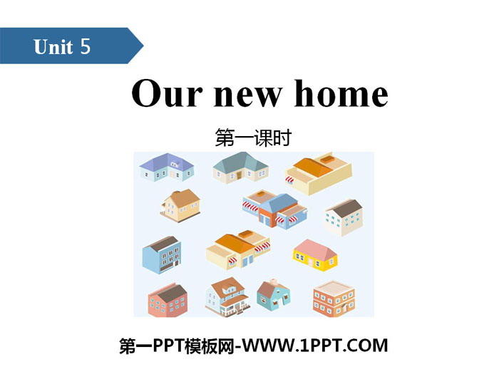"Our new home" PPT (first lesson)