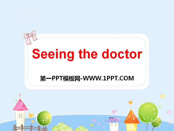 "Seeing the doctor" PPT