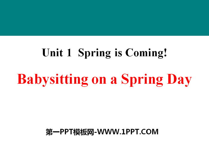 《Babysitting on a Spring Day》Spring Is Coming PPT课件