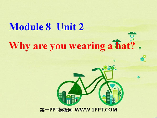 "Why are you wearing a hat?" PPT courseware 2
