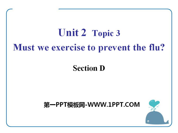 "Must we exercise to prevent the flu?" SectionD PPT