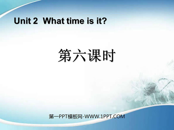 "What Time Is It?" PPT courseware for the sixth lesson