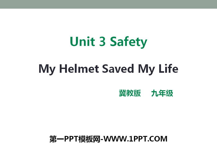 "My Helmet Saved My Life" Safety PPT courseware