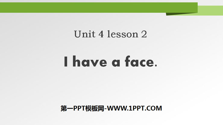 《I have a face》Body PPT