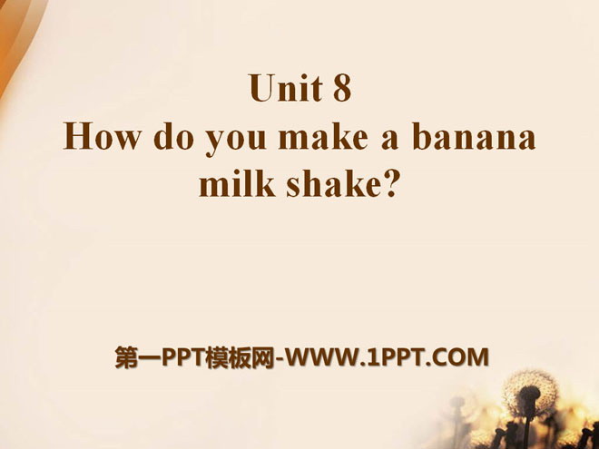 "How do you make a banana milk shake?" PPT courseware 21