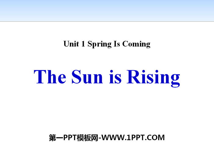 《The Sun Is Rising》Spring Is Coming PPT课件下载