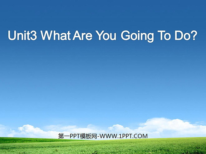 "Unit3 What Are You Going To Do?" PPT courseware for the third lesson