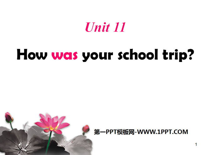 《How was your school trip?》PPT課件