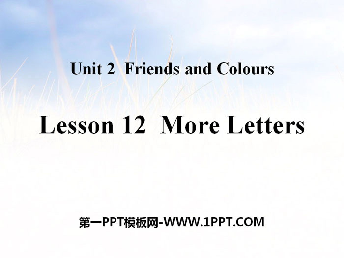 "More Letters" Friends and Colors PPT teaching courseware