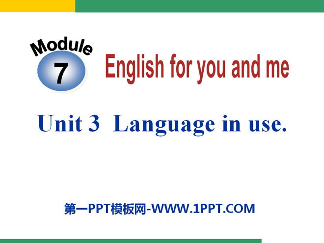 《Language in use》English for you and me PPT課件2