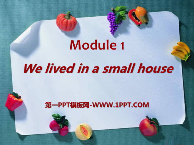 《We lived in a small house》PPT课件3
