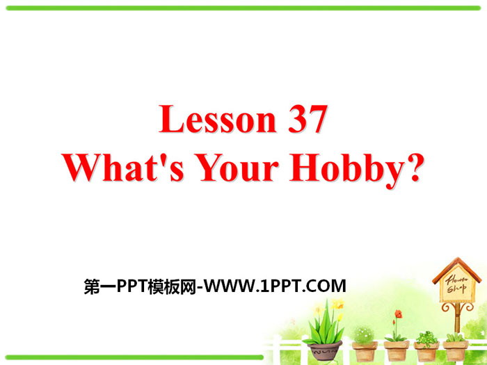 《What's Your Hobby?》Enjoy Your Hobby PPT
