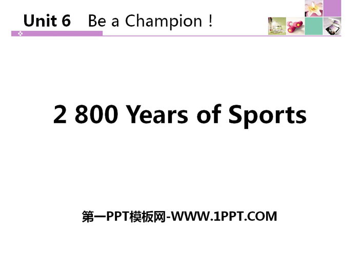 《2800 Years of Sports》Be a Champion! PPT教学课件