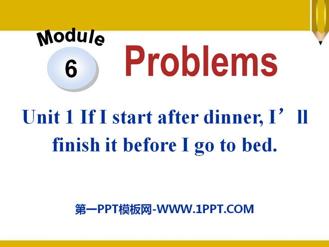 "If I start after dinner I'll finish it before I go to bed" Problems PPT courseware 3