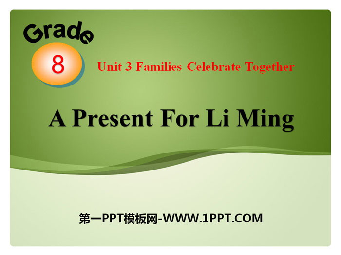 "A Present for Li Ming" Families Celebrate Together PPT courseware download
